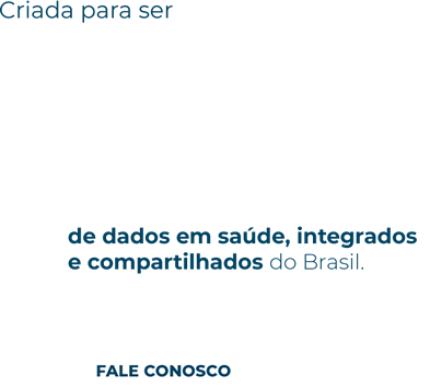 Criada para ser a maior empresa de dados integrados e compartilhados do Brasil.